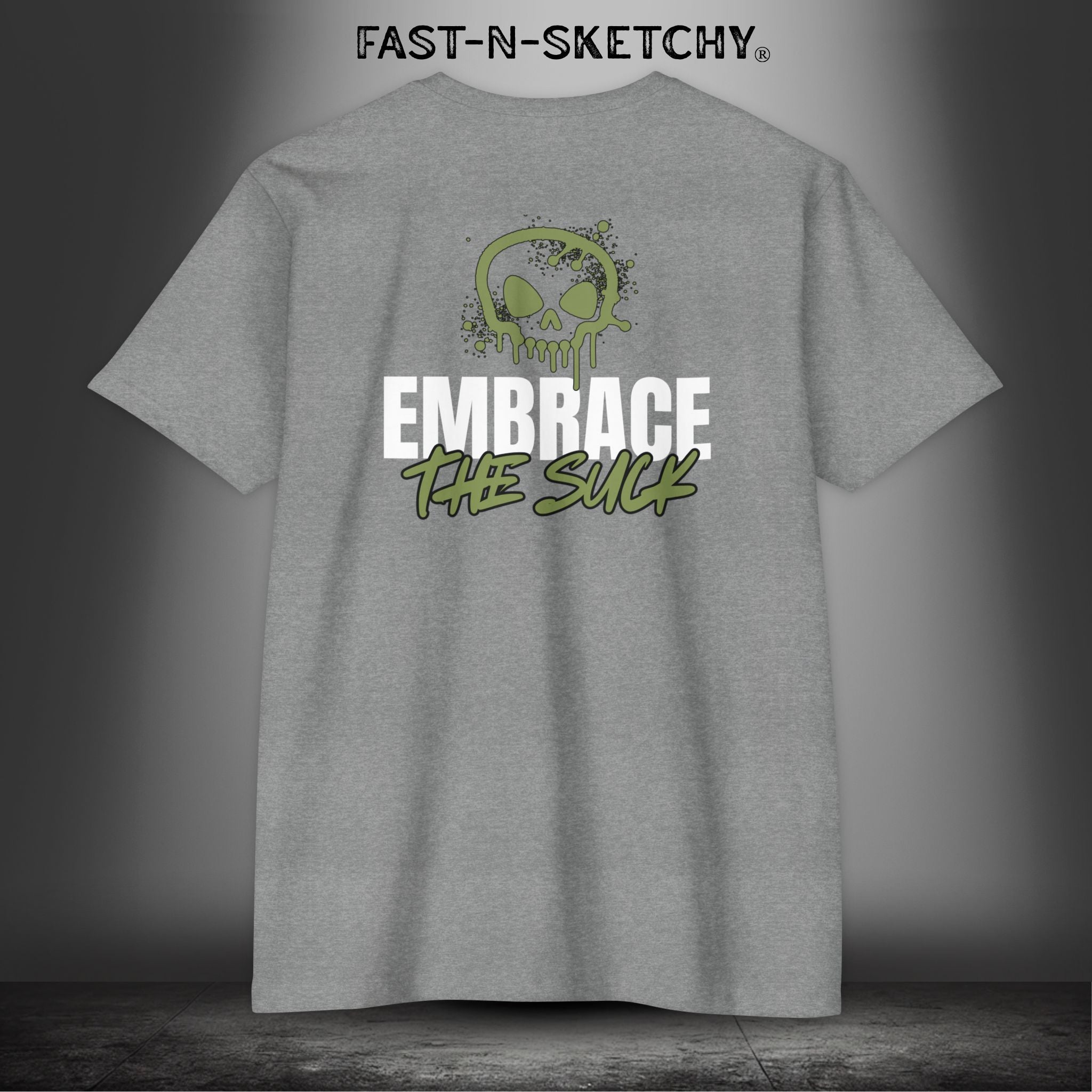 EMBRACE THE SUCK: T-Shirt