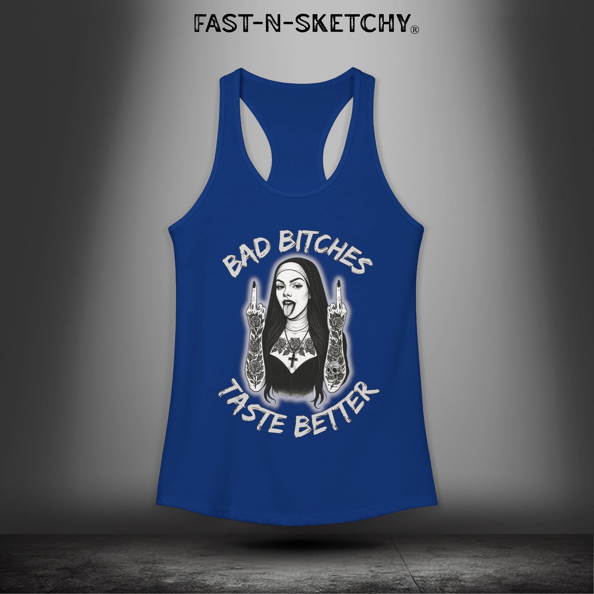 Bad Bitches Taste Better: FAST-N-SKETCHY - Racerback Tank Top