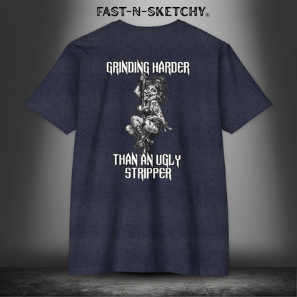 Grinding Harder Than an Ugly Stripper: Biker Edition Premium Fitted Tee