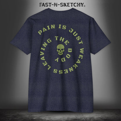 PAIN IS JUST WEAKNESS LEAVING THE BODY: T-Shirt