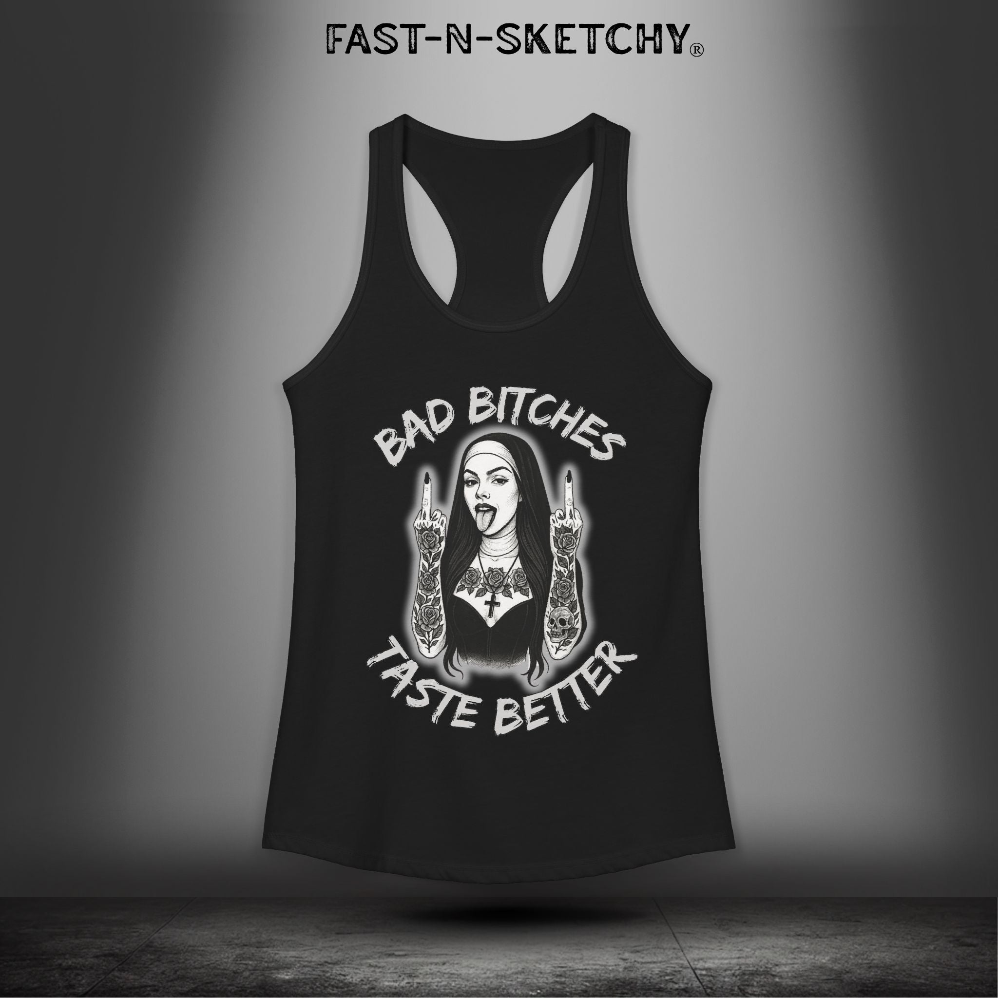 Bad Bitches Taste Better: FAST-N-SKETCHY - Racerback Tank Top