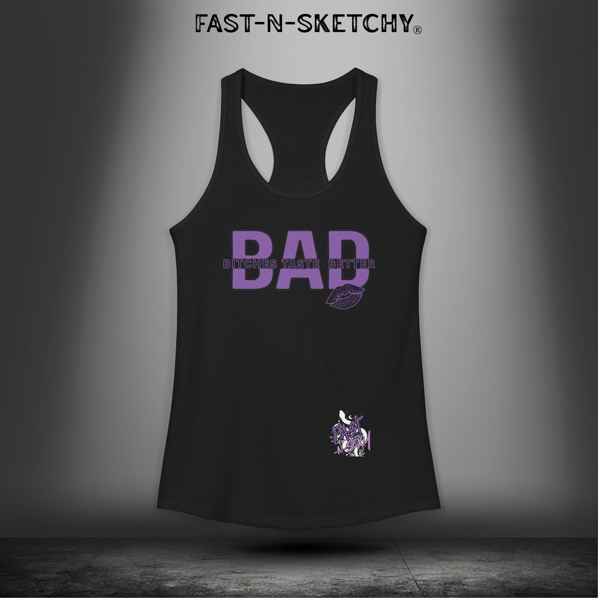 Bad Bitches Taste Better: FAST-N-SEXY - Racerback Tank Top