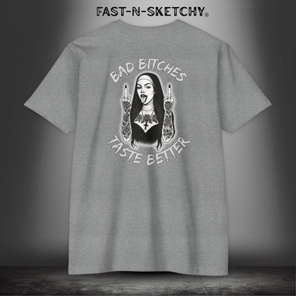 Bad Bitches Taste Better: FAST-N-SKETCHY - T-Shirt