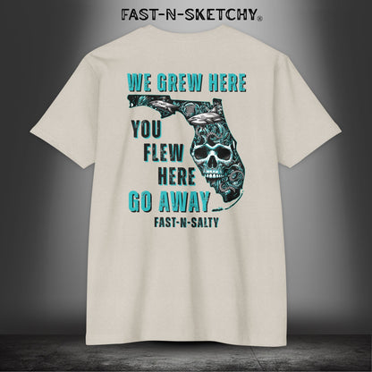 WE GREW HERE, YOU FLEW HERE, GO AWAY: T-Shirt Next Level 6210