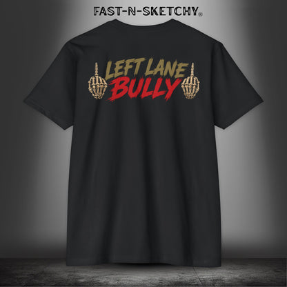 Left Lane Bully: Biker Editon Premium Fitted Tee