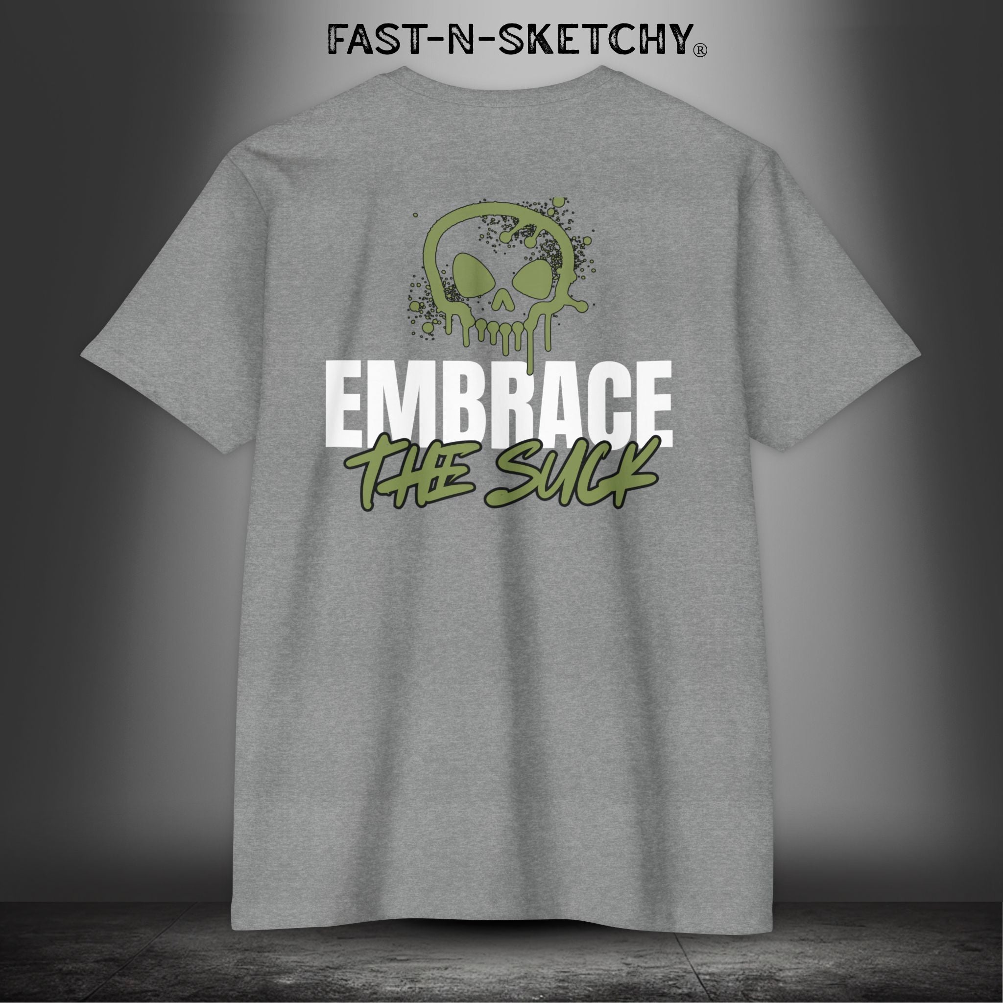 EMBRACE THE SUCK: T-Shirt