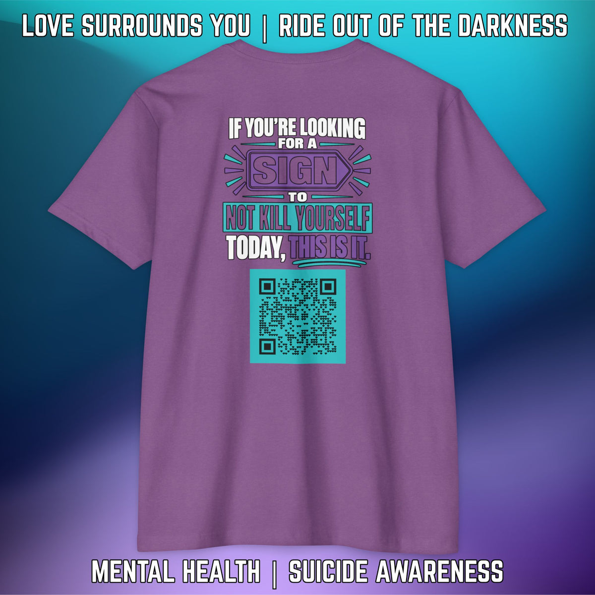 If You’re Looking For A Sign.... QR Code Love Surrounds You Suicide Awareness Tee - LSY