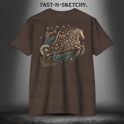 Dandelion: Born To Live Free, Riding on a Breeze - Rodeo Edition Premium Fitted Tee (Color)