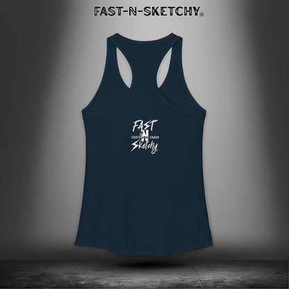 Bad Bitches Taste Better: FAST-N-SKETCHY - Racerback Tank Top