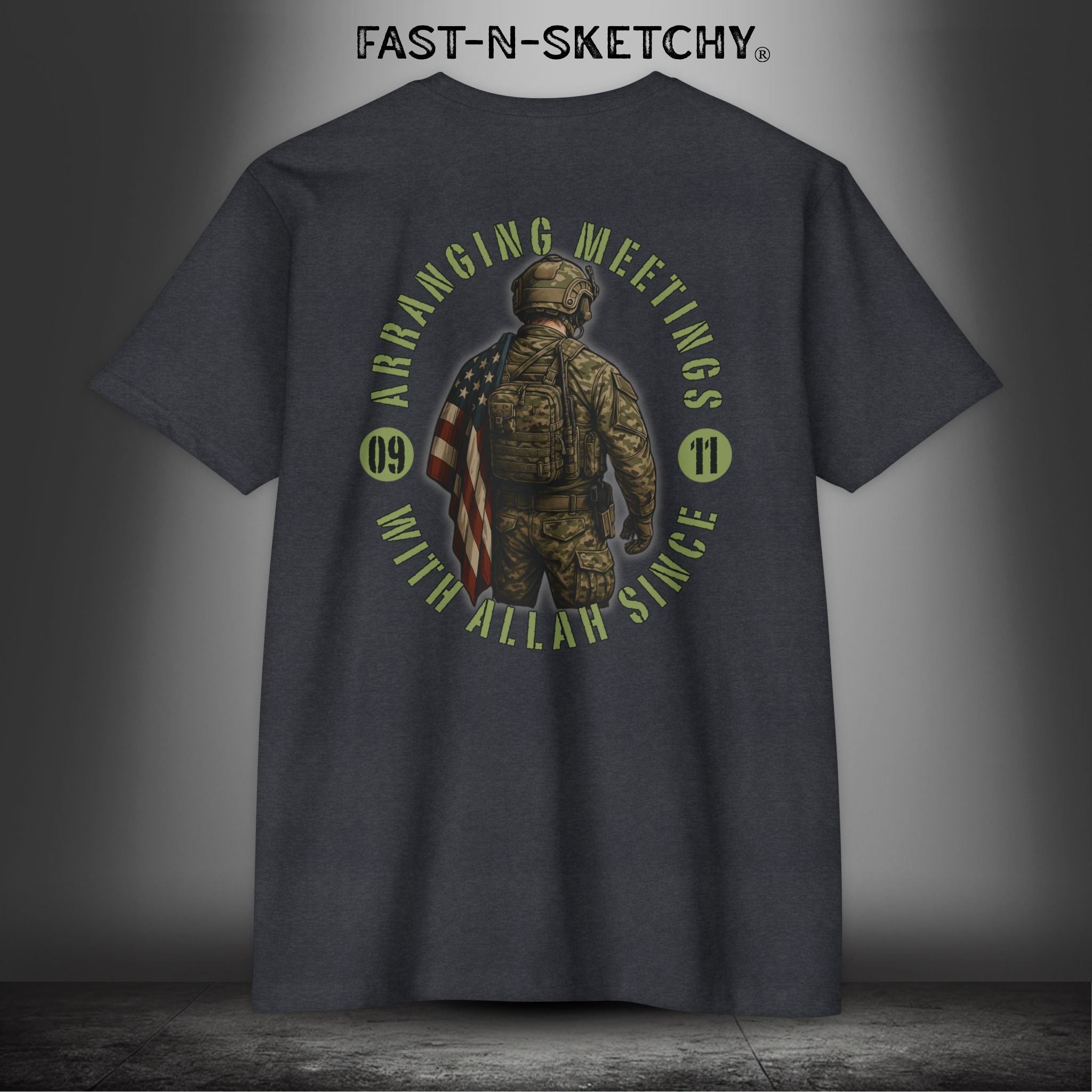 Arranging Meetings with Allah Since 9/11 - Military Edition: FAST-N-SKETCHY T-Shirt Next Level 6210