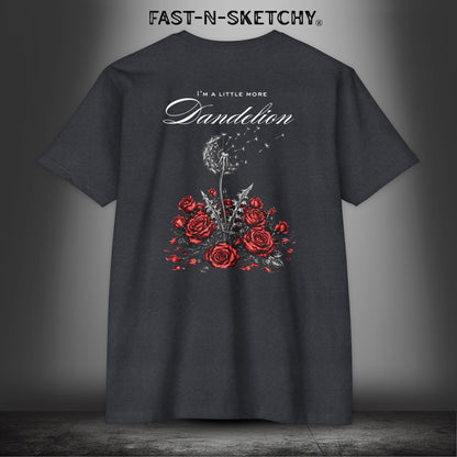 Dandelion: I'm a Little More Dandelion - Premium Fitted Tee