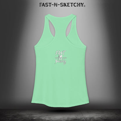 Bad Bitches Taste Better: FAST-N-SKETCHY - Racerback Tank Top
