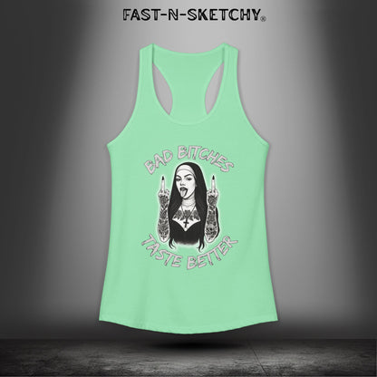 Bad Bitches Taste Better: FAST-N-SKETCHY - Racerback Tank Top