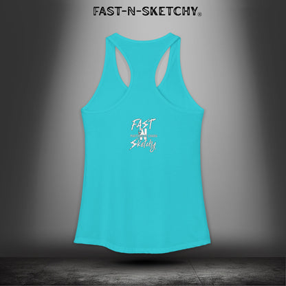 Bad Bitches Taste Better: FAST-N-SKETCHY - Racerback Tank Top