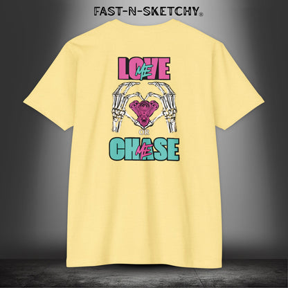 LOVE ME OR CHASE ME - FAST-N-SEXY: T-shirt Classic Fit Crewneck - Next Level 6210
