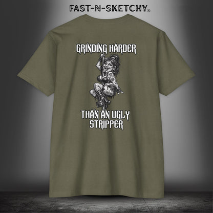 Grinding Harder Than an Ugly Stripper: Biker Edition Premium Fitted Tee