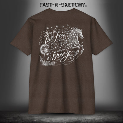 Dandelion: Born To Live Free, Riding on a Breeze - Rodeo Edition Premium Fitted Tee