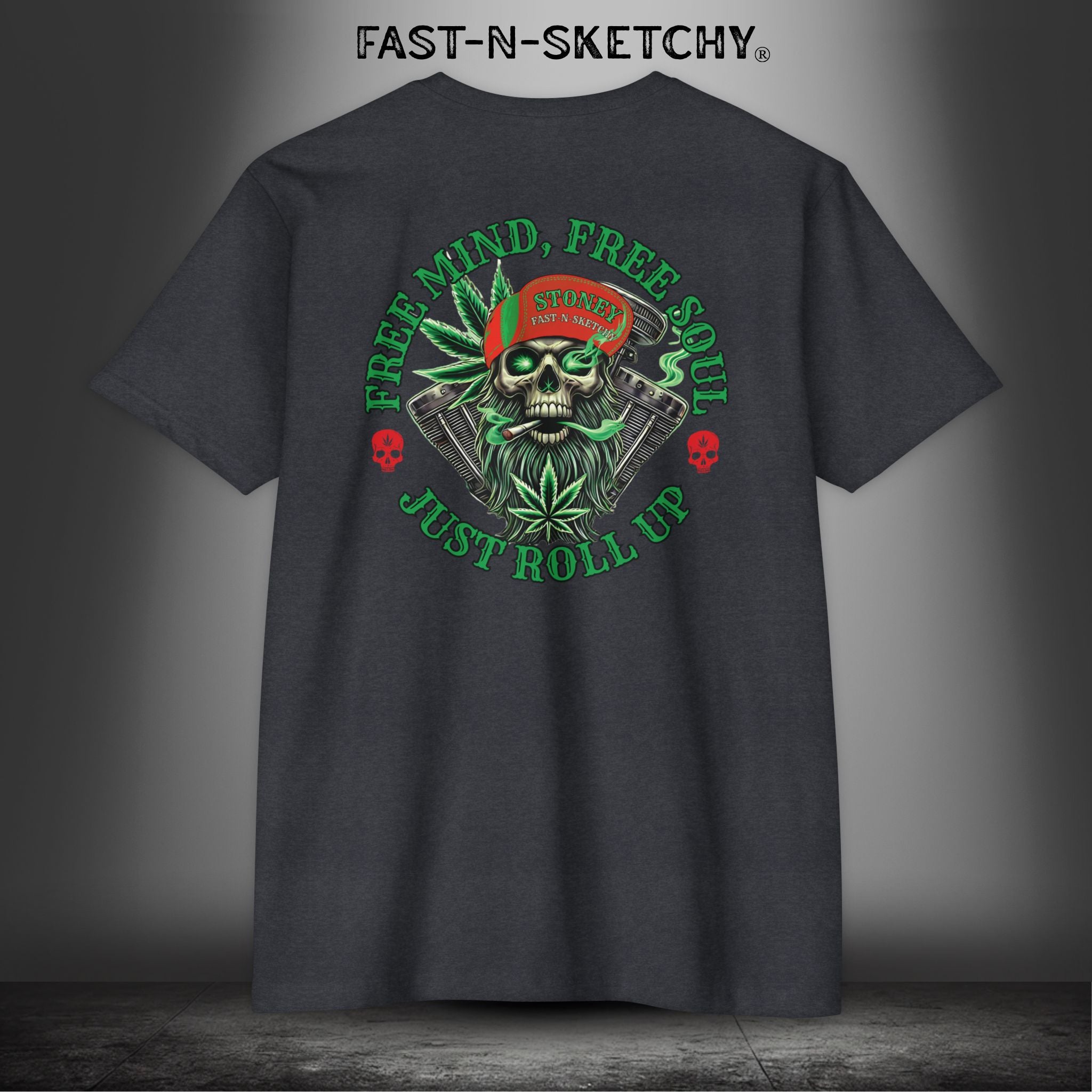 FREE MIND, FREE SOUL, JUST ROLL UP BY STONEY: T-shirt Next Level 6210
