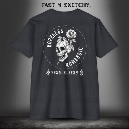HOPELESS ROMANTIC FAST-N-SEXY™: T-shirt Next Level 6210