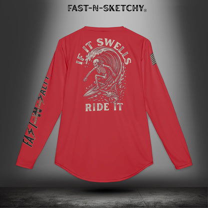 If It Swells, Ride It Fishing / Surfing UV Protection Shirt: Fast-N-Salty