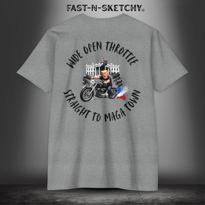 WIDE OPEN THROTTLE, STRAIGHT TO MAGA TOWN - T-shirt Next Level 6210