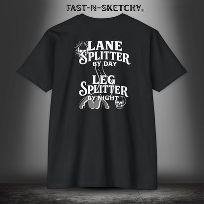 LANE SPLITTER BY DAY, LEG SPLITTER BY NIGHT - T-Shirt Next Level 6210