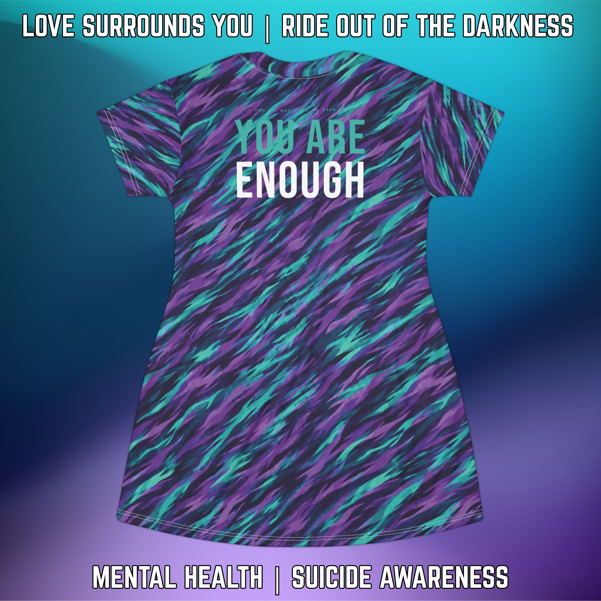 You Are Enough T-Shirt Dress — Mental Health & Suicide Awareness Dress - LSY