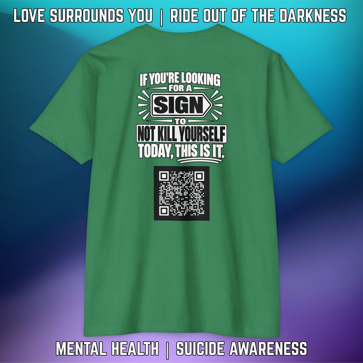 If You’re Looking For A Sign.... QR Code Love Surrounds You Suicide Awareness Tee - LSY