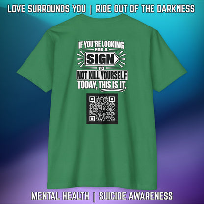 If You’re Looking For A Sign.... QR Code Love Surrounds You Suicide Awareness Tee - LSY