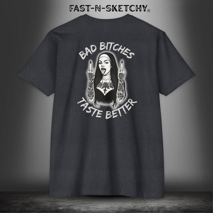 Bad Bitches Taste Better: FAST-N-SKETCHY - T-Shirt