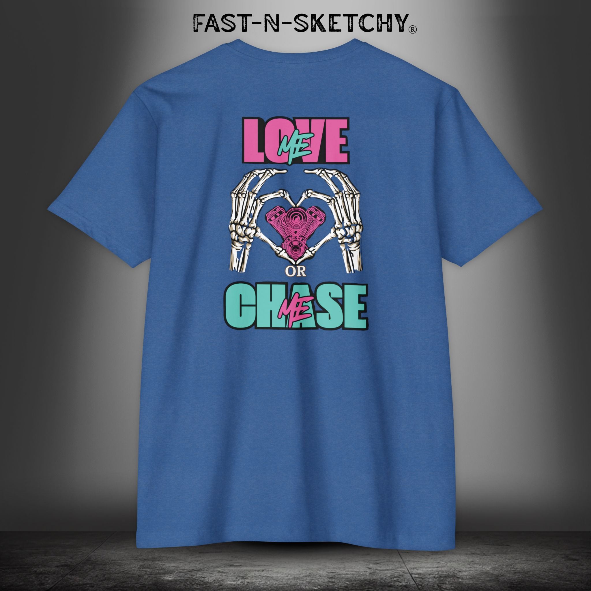 LOVE ME OR CHASE ME - FAST-N-SEXY: T-shirt Classic Fit Crewneck - Next Level 6210