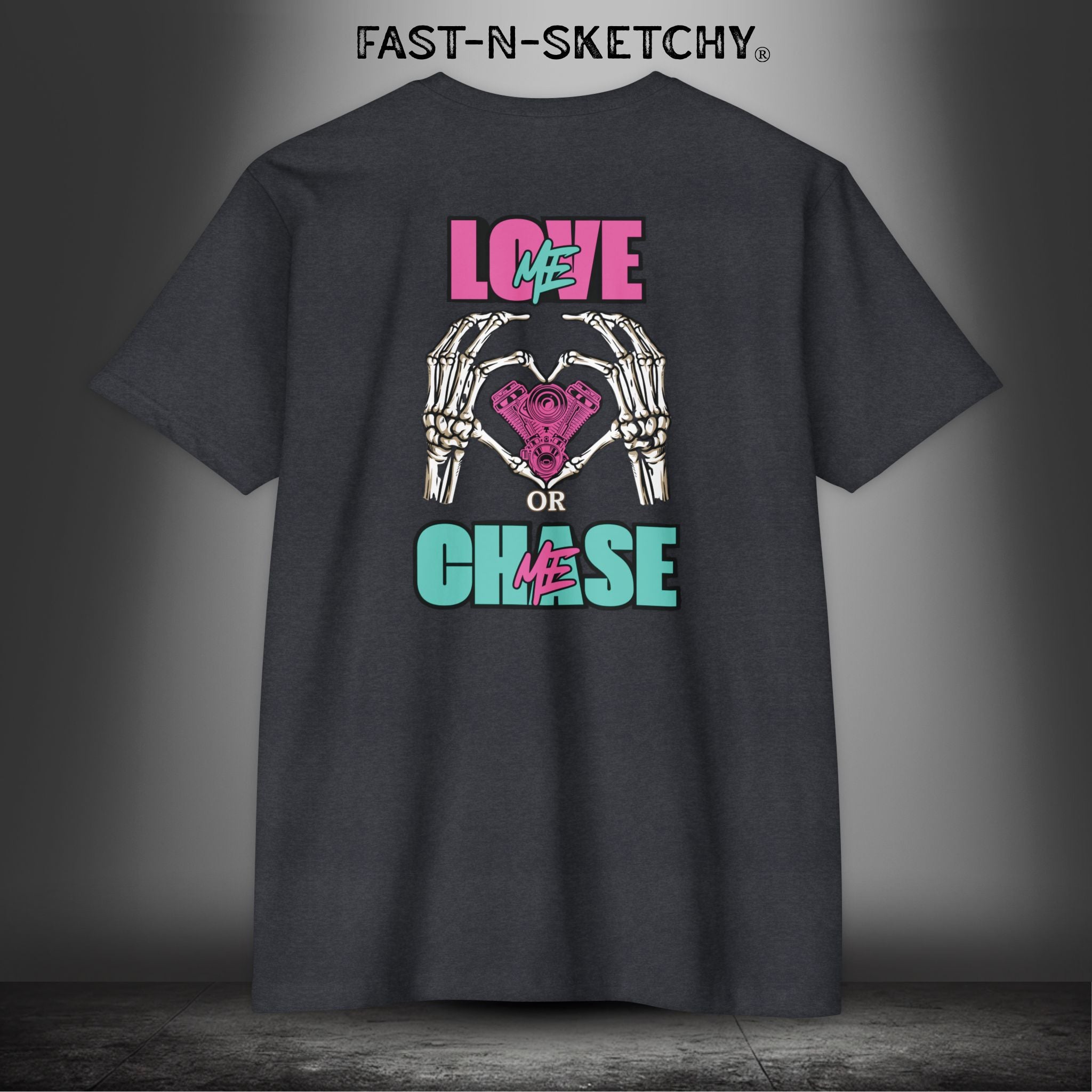 LOVE ME OR CHASE ME - FAST-N-SEXY: T-shirt Classic Fit Crewneck - Next Level 6210