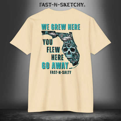 WE GREW HERE, YOU FLEW HERE, GO AWAY: T-Shirt Next Level 6210