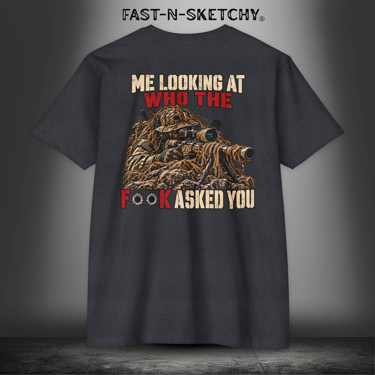 Me Looking at Who the F**k Asked You - Military Edition Tee