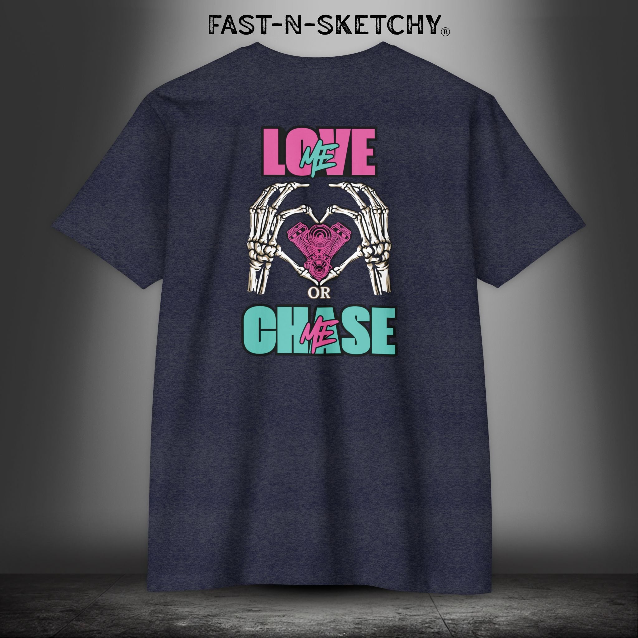 LOVE ME OR CHASE ME - FAST-N-SEXY: T-shirt Classic Fit Crewneck - Next Level 6210