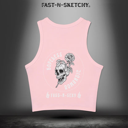 HOPELESS ROMANTIC FAST-N-SEXY™: Tank Top