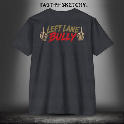 Left Lane Bully: Biker Editon Premium Fitted Tee