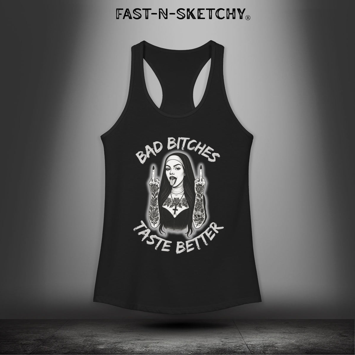 Bad Bitches Taste Better: FAST-N-SKETCHY - Racerback Tank Top