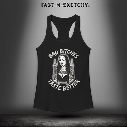 Bad Bitches Taste Better: FAST-N-SKETCHY - Racerback Tank Top