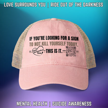 If You're Looking for a Sign.... Suicide Awareness Women's Washed Mesh-Back Cap with High Ponytail Hole - LSY