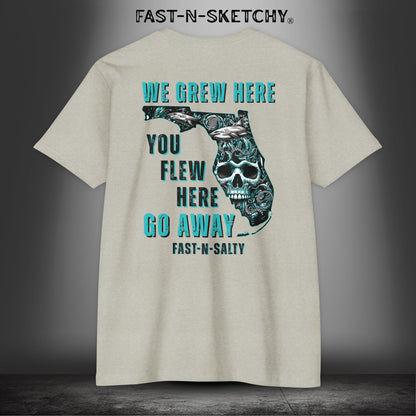 WE GREW HERE, YOU FLEW HERE, GO AWAY: T-Shirt Next Level 6210