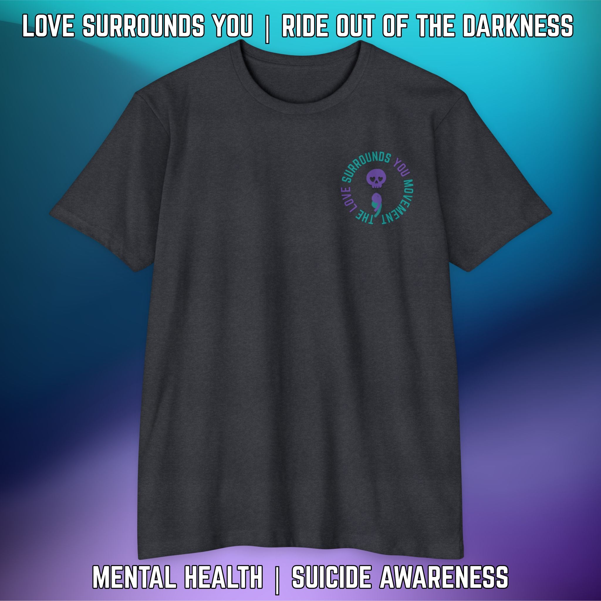 Climb Every Mountain, Conquer the Darkness | Suicide Awareness T-Shirt | Love Surrounds You - LSY