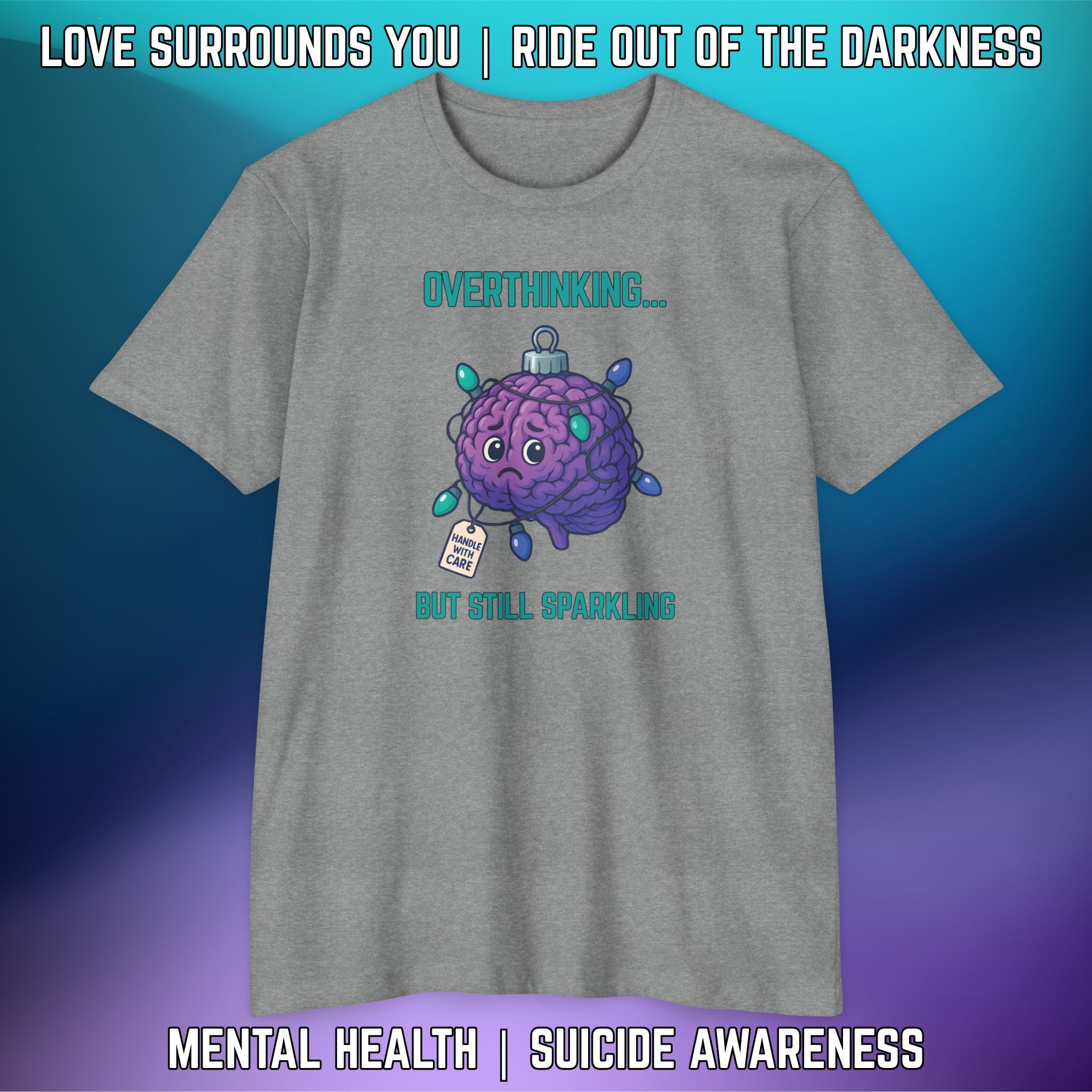 Overthinking... But Still Sparkling: Holiday Mental Health & Suicide Awareness Tee - LSY