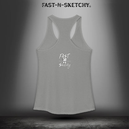 Bad Bitches Taste Better: FAST-N-SKETCHY - Racerback Tank Top