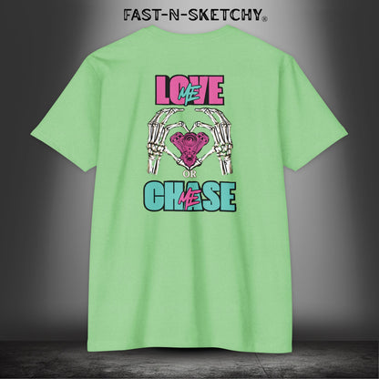 LOVE ME OR CHASE ME - FAST-N-SEXY: T-shirt Classic Fit Crewneck - Next Level 6210