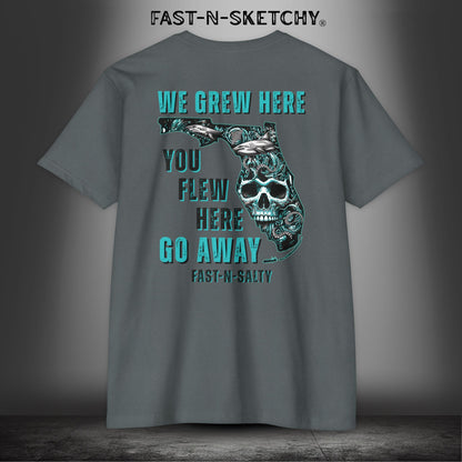 WE GREW HERE, YOU FLEW HERE, GO AWAY: T-Shirt Next Level 6210