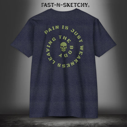 PAIN IS JUST WEAKNESS LEAVING THE BODY: T-Shirt