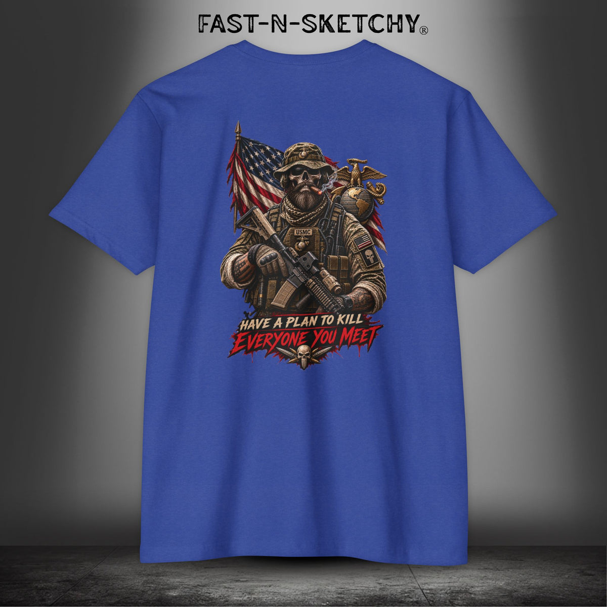 Mad Dog: Have a Plan to Kill Everyone You Meet - Military Marine Edition Tee
