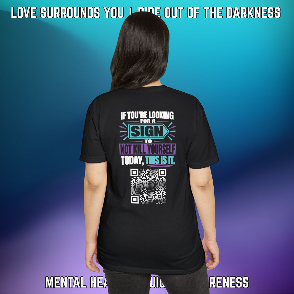 If You’re Looking For A Sign.... QR Code Love Surrounds You Suicide Awareness Tee - LSY