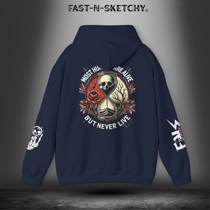 MOST HUMANS ARE ALIVE BUT NEVER LIVE - Heavy Blend Hoodie FAST-N-SKETCHY®